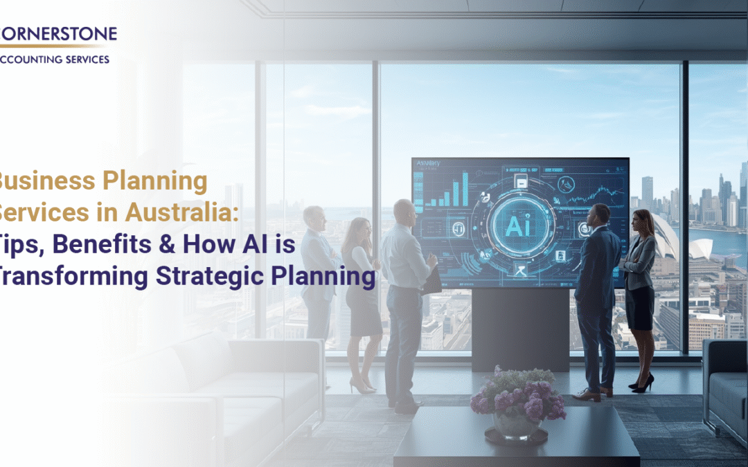 Business Planning Services in Australia: Tips, Benefits & How AI is Transforming Strategic Planning 