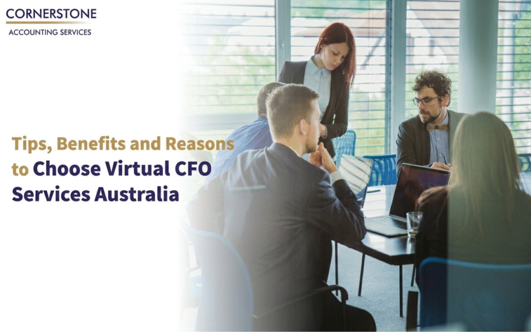Tips, Benefits and Reasons to Choose Virtual CFO Services Australia 